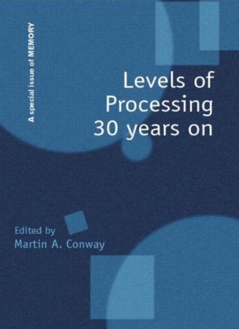 Levels of Processing 30 Years On