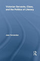 Book cover of: Victorian Servants, Class, and the Politics of Literacy. By: Jean Fernandez