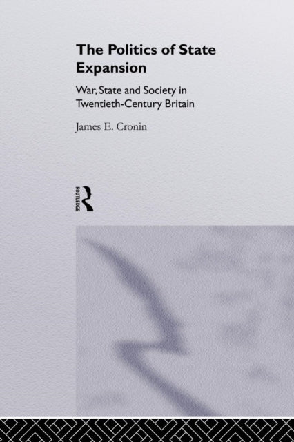 Book cover of: Politics of State Expansion. By: James Cronin