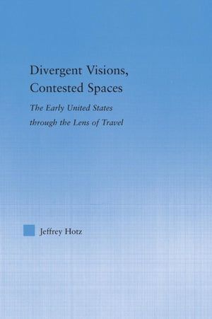 Divergent Visions, Contested Spaces