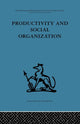 Book cover of: Productivity and Social Organization. By: A. K. Rice