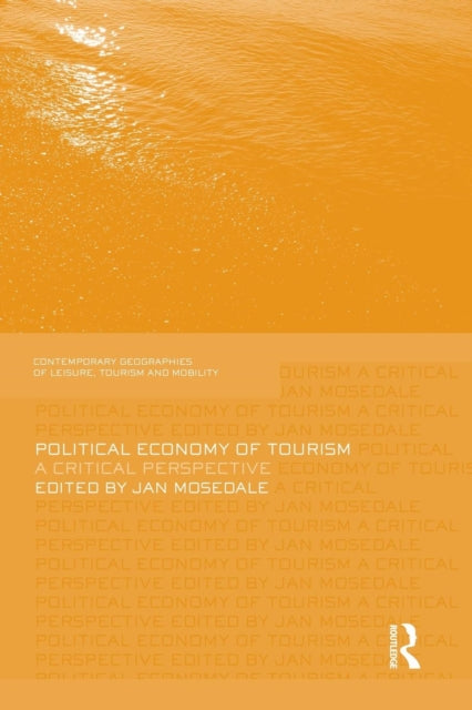Book cover of: Political Economy of Tourism. By: Jan Mosedale