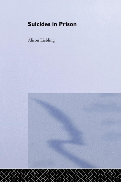 Book cover of: Suicides in Prison. By: Alison Liebling