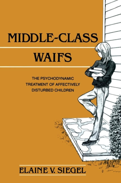 Book cover of: Middle-Class Waifs. By: Elaine V. Siegel