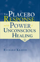 Book cover of: Placebo Response and the Power of Unconscious Healing. By: Richard Kradin