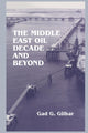 Book cover of: Middle East Oil Decade and Beyond. By: Gad G. Gilbar