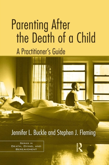 Book cover of: Parenting After the Death of a Child. By: Jennifer L. Buckle