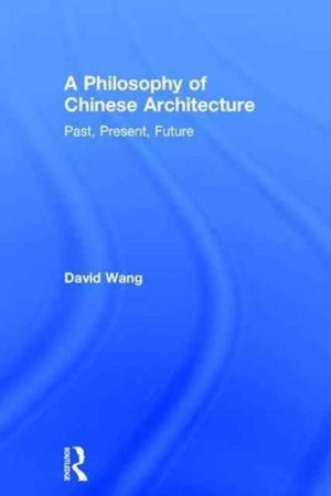 A Philosophy of Chinese Architecture