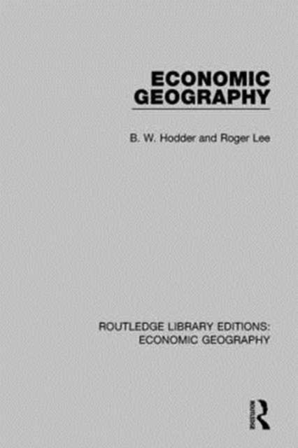 Book cover of: Economic Geography. By: B. W. Hodder