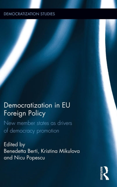 Book cover of: Democratization in EU Foreign Policy. By: Benedetta Berti