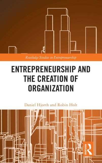 Book cover of: Entrepreneurship and the Creation of Organization. By: Daniel Hjorth