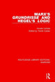 Book cover of: Marx's 'Grundrisse' and Hegel's 'Logic' (RLE Marxism). By: Hiroshi Uchida