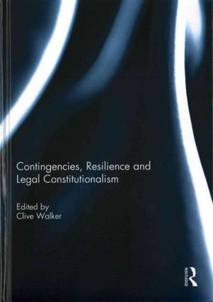 Contingencies, Resilience and Legal Constitutionalism