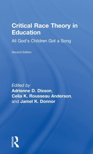 Book cover of: Critical Race Theory in Education. By: Adrienne D. Dixson