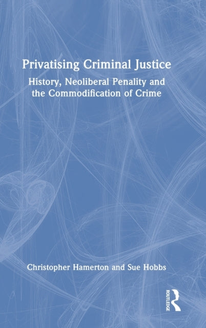 Book cover of: Privatising Criminal Justice. By: Christopher Hamerton