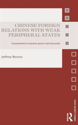 Chinese Foreign Relations with Weak Peripheral States