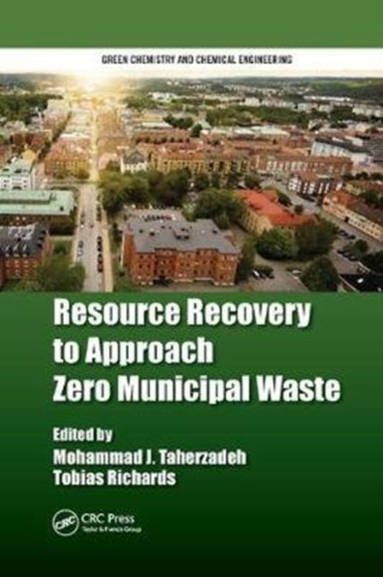 Book cover of: Resource Recovery to Approach Zero Municipal Waste. By: Mohammad J. Taherzadeh