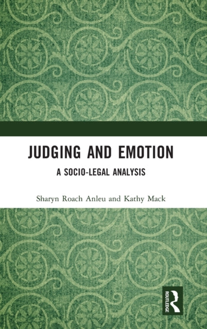 Book cover of: Judging and Emotion. By: Sharyn L. Roach Anleu