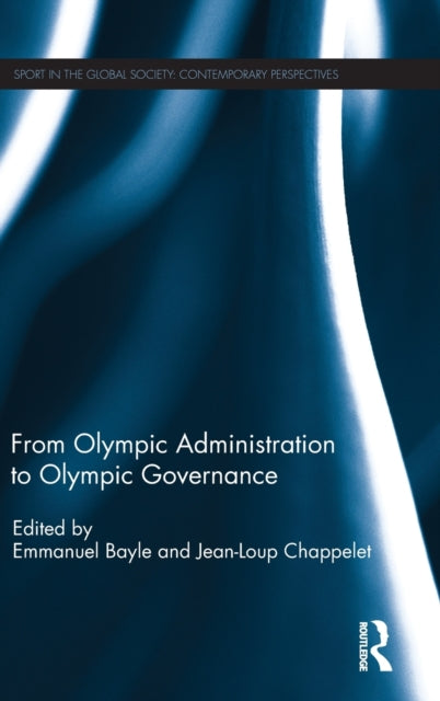 Book cover of: From Olympic Administration to Olympic Governance. By: Emmanuel Bayle