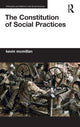 Book cover of: Constitution of Social Practices. By: Kevin McMillan