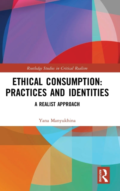 Book cover of: Ethical Consumption: Practices and Identities. By: Yana Manyukhina
