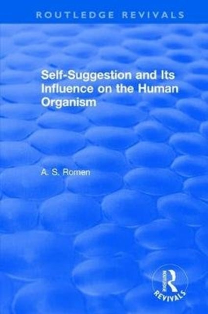 Book cover of: Self-suggestion and Its Influence on the Human Organism. By: A. S. Romen