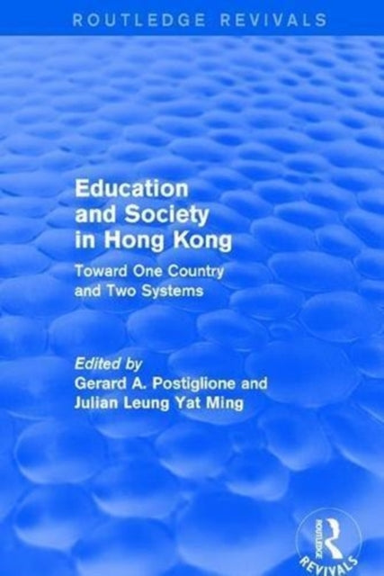Book cover of: Education and Society in Hong Kong. By: Gerard A. Postiglione