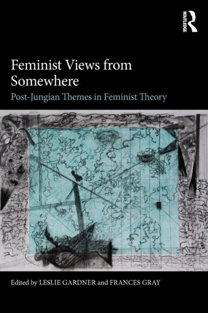 Book cover of: Feminist Views from Somewhere. By: Leslie Gardner
