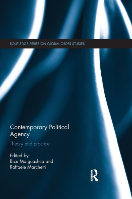 Book cover of: Contemporary Political Agency. By: Bice Maiguashca