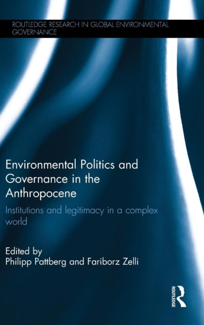 Book cover of: Environmental Politics and Governance in the Anthropocene. By: Philipp Pattberg
