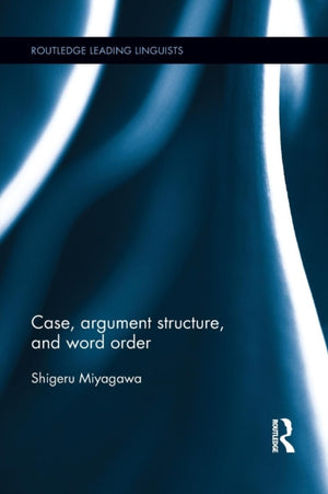 Case, Argument Structure, and Word Order