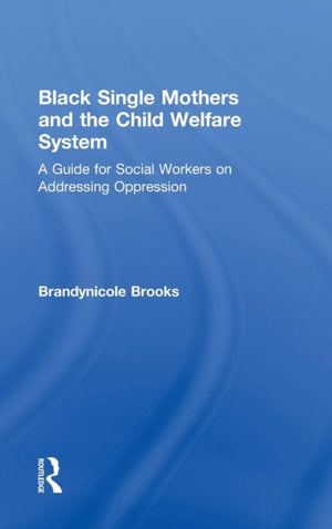 Black Single Mothers and the Child Welfare System