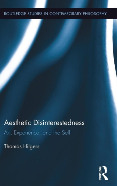 Book cover of: Aesthetic Disinterestedness. By: Thomas Hilgers