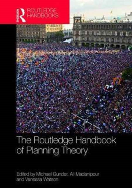 The Routledge Handbook of Planning Theory