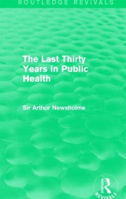 The Last Thirty Years in Public Health (Routledge Revivals)