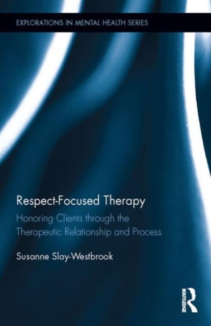 Book cover of: Respect-Focused Therapy. By: Susanne Slay-Westbrook