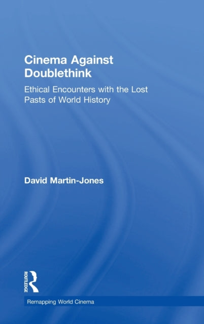 Book cover of: Cinema Against Doublethink. By: David Martin-Jones