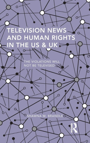 Television News and Human Rights in the US & UK