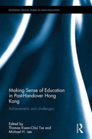 Making Sense of Education in Post-Handover Hong Kong