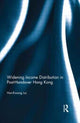 Book cover of: Widening Income Distribution in Post-Handover Hong Kong. By: Hon-Kwong Lui