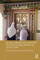 Book cover of: Islam, Sufism and Everyday Politics of Belonging in South Asia. By: Deepra Dandekar