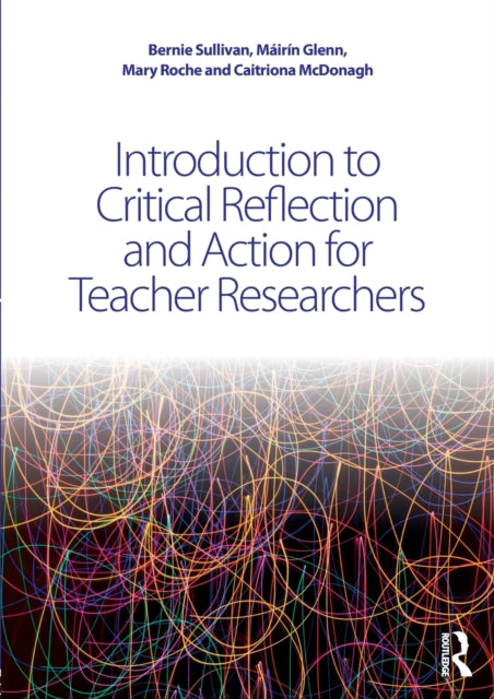 Introduction to Critical Reflection and Action for Teacher Researchers