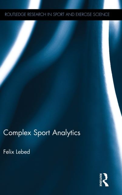 Book cover of: Complex Sport Analytics. By: Felix Lebed