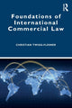 Book cover of: Foundations of International Commercial Law. By: Christian Twigg-Flesner