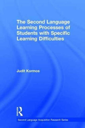 The Second Language Learning Processes of Students with Specific Learning Difficulties
