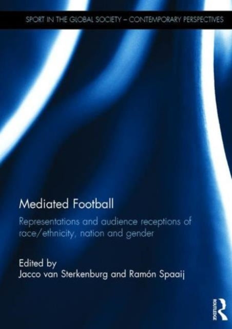 Book cover of: Mediated Football. By: Jacco van Sterkenburg