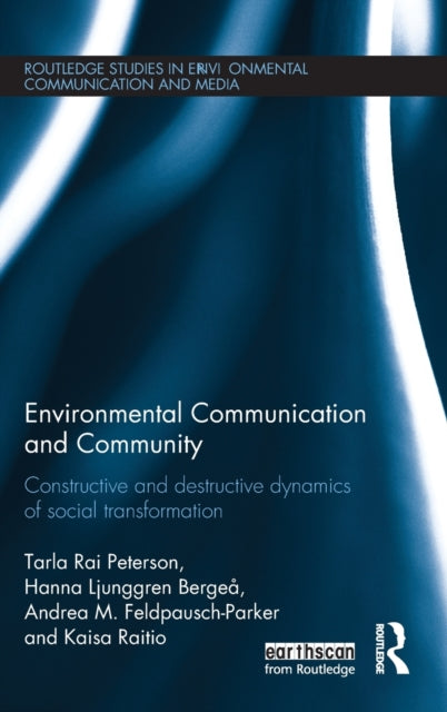 Book cover of: Environmental Communication and Community. By: Tarla Rai Peterson