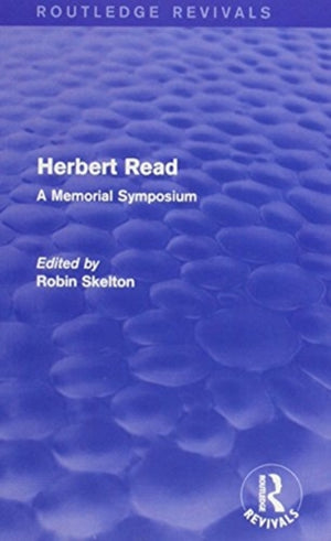 Herbert Read and Selected Works (Routledge Revivals)