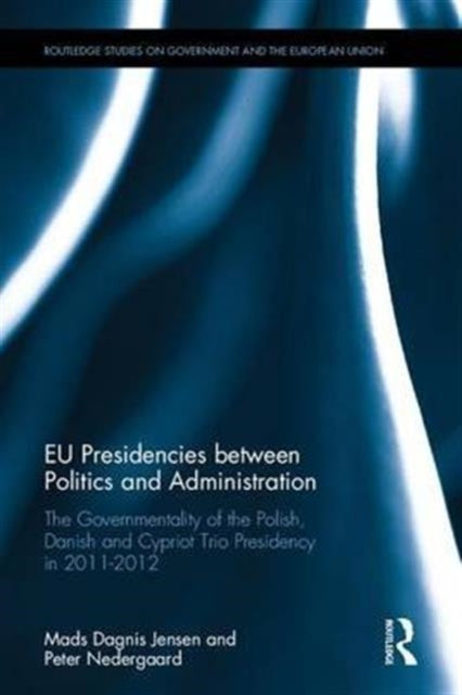 Book cover of: EU Presidencies between Politics and Administration. By: Peter Nedergaard