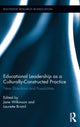 Book cover of: Educational Leadership as a Culturally-Constructed Practice. By: Jane Wilkinson